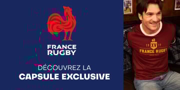 France Rugby - Découvrez la Capsule Exclusive