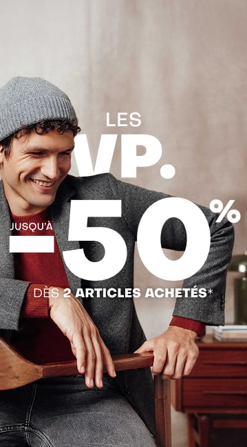Les VP. jusqu'à -50% dès 2 articles achetés*